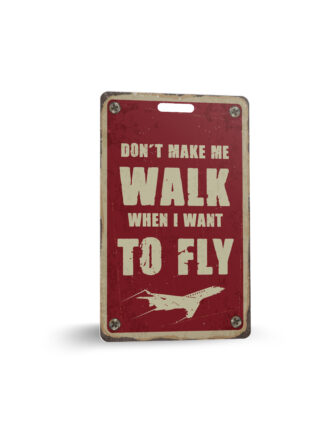 BAG TAG DON'T MAKE ME WALK
